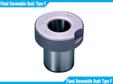 Fixed Renewable Bush Type F