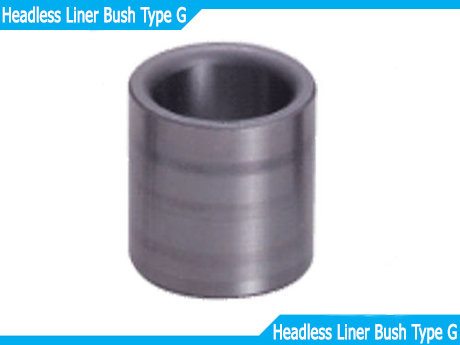 Headless Liner Bush Type G